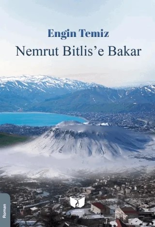 Nemrut Bitlis'e Bakar – Engin Temiz – Ateş Yayınları kitap kapağı