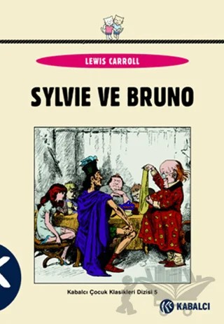 Sylvie ve Bruno – Lewis Carroll – Kabalcı Yayınevi kitap kapağı