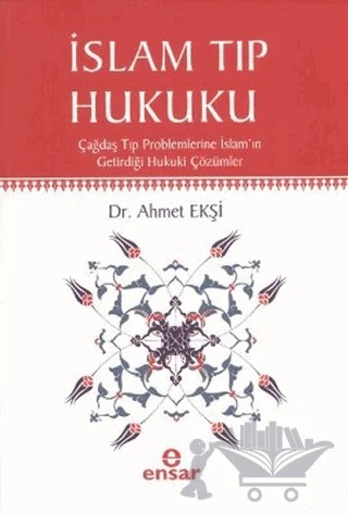 İslam Tıp Hukuku – Ahmet Ekşi – Ensar Neşriyat kitap kapağı