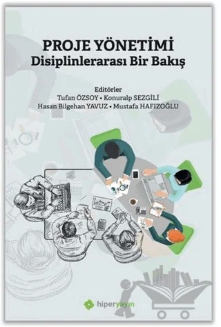Proje Yönetimi Disiplinlerarası Bir Bakış – Kolektif – Hiperlink Yayınları kitap kapağı