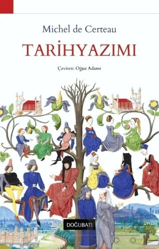 Tarihyazımı – Michel De Certeau – Doğu Batı Yayınları kitap kapağı