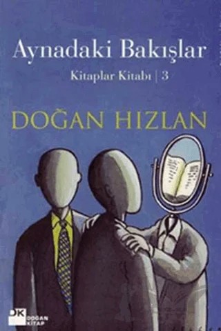 Aynadaki Bakışlar Kitaplar Kitabı 3 – Doğan Hızlan – Doğan Kitap kitap kapağı