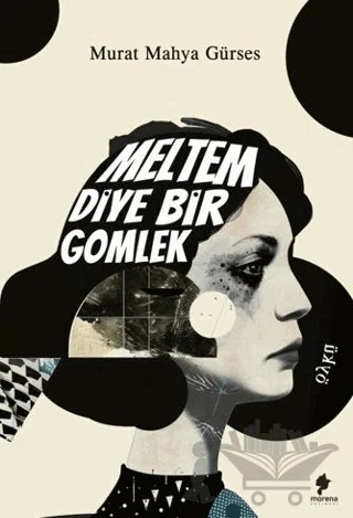 Meltem Diye Bir Gömlek – Murat Mahya Gürses – Morena Yayınevi kitap kapağı