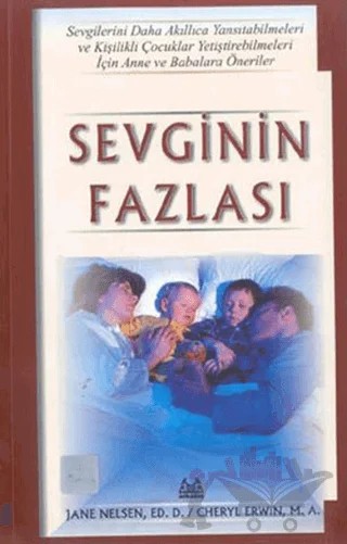 Sevginin Fazlası – Cheryl Erwin, Jane Nelsen – Arkadaş Yayınları kitap kapağı