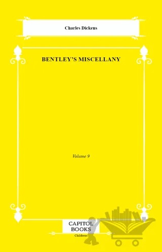 Bentley's Miscellany – Charles Dickens – Capitol Books kitap kapağı