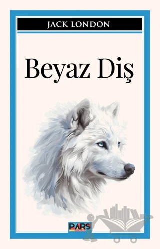 Beyaz Diş – Jack London – Pars Yayınları kitap kapağı
