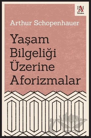 Yaşam Bilgeliği Üzerine Aforizmalar – Arthur Schopenhauer – Panama Yayıncılık kitap kapağı