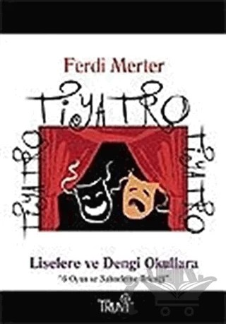 Tiyatro Tiyatro Tiyatro – Ferdi Merter – Truva Yayınları kitap kapağı