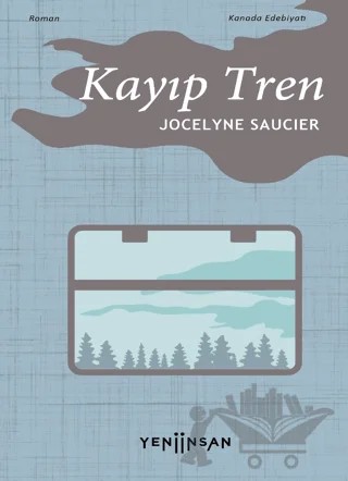 Kayıp Tren – Jocelyne Saucer – Yeni İnsan Yayınevi kitap kapağı