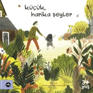 Küçük Harika Şeyler – M. H. Clark – Vakıfbank Kültür Yayınları kitap kapağı