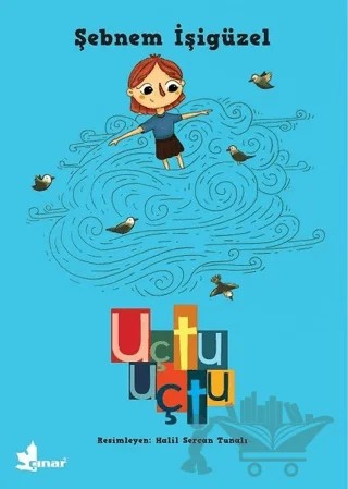 Uçtu Uçtu – Şebnem İşigüzel – Çınar Yayınları kitap kapağı