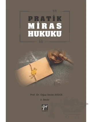Pratik Miras Hukuku – Oğuz Sadık Aydos – Gazi Kitabevi kitap kapağı