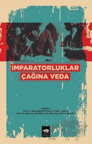 İmparatorluklar Çağına Veda – Bülent Bakar, Mehdi Genceli, Okan Yeşilot, Süleyman Beyoğlu – Ötüken Neşriyat kitap kapağı