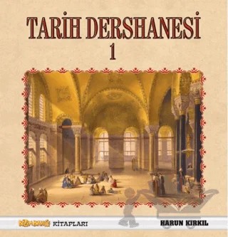 Tarih Dersanesi - 1 – Harun Kırkıl – Bizim Bahçe Kitapları - Erkam kitap kapağı