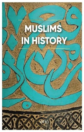 Muslims in History – Kolektif – Otto Yayınları kitap kapağı