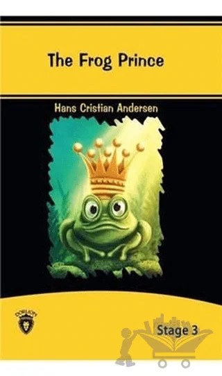 The Frog Prince İngilizce Hikayeler Stage 3 – Hans Chrıstıan Andersen – Dorlion Yayınları kitap kapağı