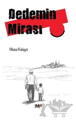 Dedemin Mirası – Musa Kalaycı – Tilki Kitap kitap kapağı