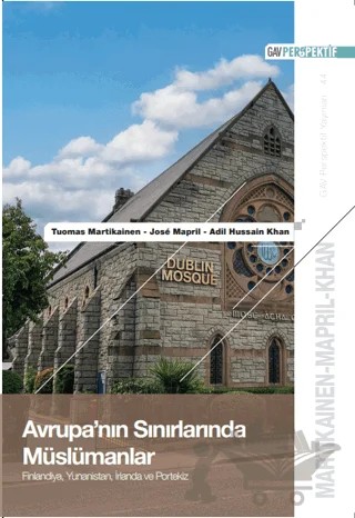 Avrupa'nın Sınırlarında Müslümanlar: Finlandiya, Yunanistan, İrlanda ve Portekiz – Tuomas Martikainen, Jose Mapril, Adil Hussain Khan – GAV Perspektif Yayınları kitap kapağı