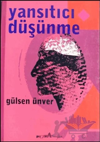 Yansıtıcı Düşünme – Gülsen Ünver – Pegem Akademi Yayıncılık kitap kapağı