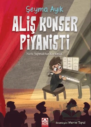 Aliş Konser Piyanisti – Şeyma Ayık – Altın Kitaplar kitap kapağı