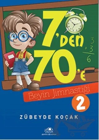 7'den 70'e Beyin Jimnastiği - 2 – Zübeyde Koçak – Uğurböceği Yayınları kitap kapağı