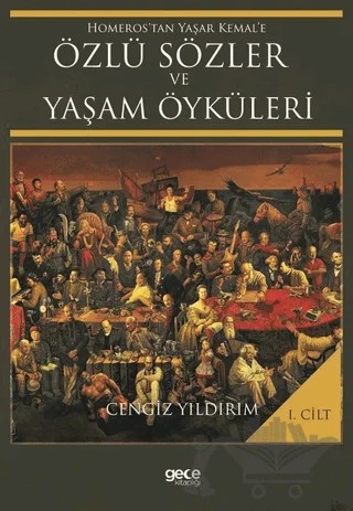 Homeros’tan Yaşar Kemal’e Özlü Sözler ve Yaşam Öyküleri Cilt: 1 – Cengiz Yıldırım – Gece Kitaplığı kitap kapağı
