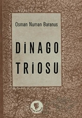 Dinago Triosu – Osman Numan Baranus – Aydın Kitabevi kitap kapağı