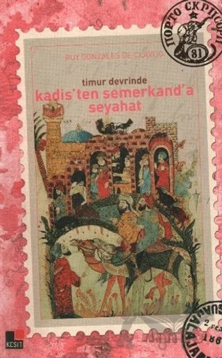Timur Devrinde Kadis’ten Semerkad’a Seyahat – Ruy Gonzales de Clavijo – Kesit Yayınları kitap kapağı