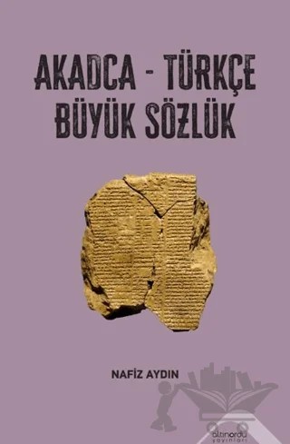 Akadca-Türkçe Büyük Sözlük – Nafiz Aydın – Altınordu Yayınları kitap kapağı