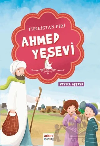 Türkistan Piri - Ahmed Yesevi – Veysel Akkaya – Aden Yayıncılık kitap kapağı