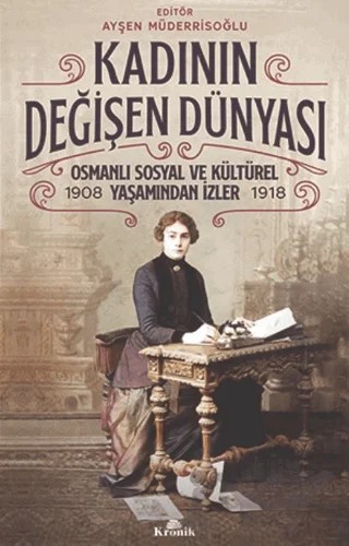 Kadının Değişen Dünyası – Ayşen Müderrisoğlu, Ayşen Müderrisoğlu Esiner – Kronik Kitap kitap kapağı