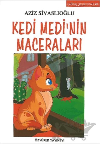 Kedi Medi’nin Maceraları – Aziz Sivaslıoğlu – Özyürek Yayınları kitap kapağı