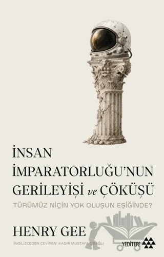 İnsan İmparatorluğu’nun Gerileyişi ve Çöküşü – Henry Gee – Yeditepe Yayınevi kitap kapağı