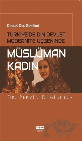 Dinsel Rol Gerilimi Türkiye’de Din Devlet Modernite Üçgeninde Müslüman Kadın – Pervin Demirulus – SD Yayınevi kitap kapağı