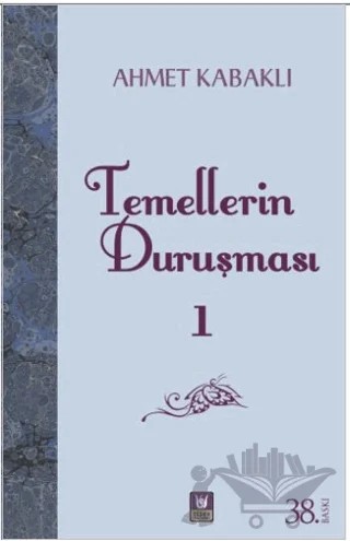 Temellerin Duruşması 1 – Ahmet Kabaklı – Tedev Yayınları kitap kapağı