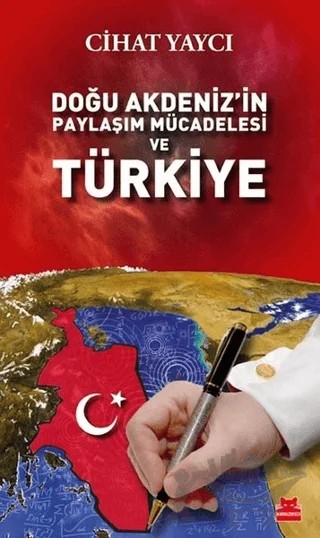 Doğu Akdeniz’in Paylaşım Mücadelesi ve Türkiye – Cihat Yaycı – Kırmızı Kedi Yayınevi kitap kapağı
