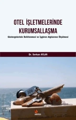 Otel İşletmelerinde Kurumsallaşma – Serkan Aylan – Kriter Yayınları kitap kapağı