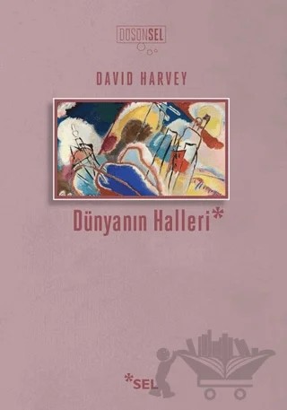 Dünyanın Halleri – David Harvey – Sel Yayıncılık kitap kapağı