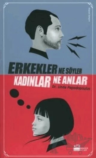 Erkekler Ne Söyler, Kadınlar Ne Anlar – Linda Papadopaulos – Doğan Kitap kitap kapağı