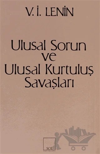 Ulusal Sorun ve Ulusal Kurtuluş Savaşları – Vladimir Ilyiç Lenin – Sol ve Onur Yayınları kitap kapağı