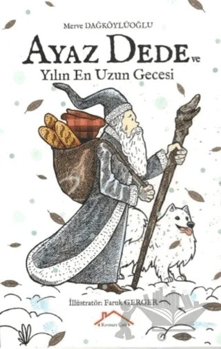 Ayaz Dede ve Yılın En Uzun Gecesi – Merve Dağköylüoğlu – Kırmızı Çatı Yayınları kitap kapağı