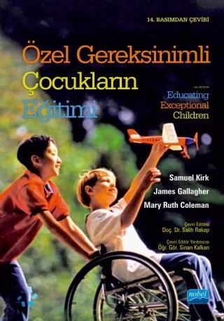 ÖZEL GEREKSİNİMLİ ÇOCUKLARIN EĞİTİMİ - Educating Exceptional Children – Samuel Kirk, James Gallagher, Mary Ruth Coleman – Nobel Akademik Yayıncılık kitap kapağı