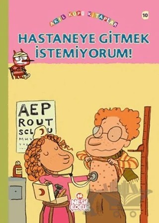 Hastaneye Gitmek İstemiyorum! – Françoise Rastoin-Faugeron – Nesil Çocuk Yayınları kitap kapağı