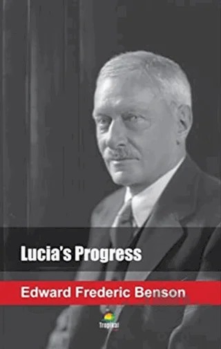 Lucia's Progress – Edward Frederic Benson – Tropikal Kitap kitap kapağı