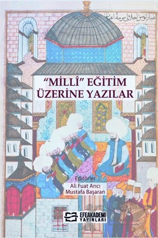 Milli Eğitim Üzerine Yazılar – Kolektif – Efe Akademi Yayınları kitap kapağı