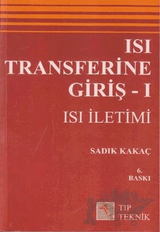 Isı Transferine Giriş 1 - Isı İletimi – Sadık Kakaç – Pelikan Tıp Teknik Yayıncılık kitap kapağı
