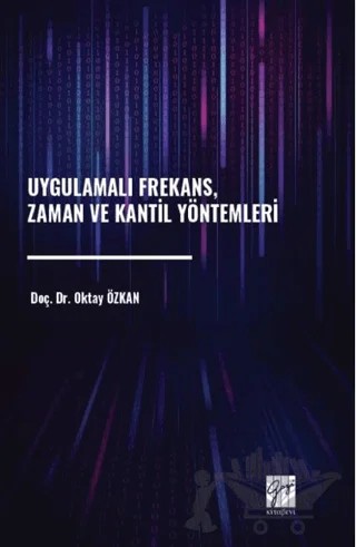 Uygulamalı Frekans, Zaman ve Kantil Yöntemleri – Oktay Özkan – Gazi Kitabevi kitap kapağı