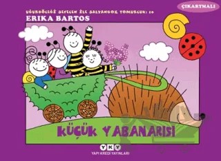 Uğurböceği Sevecen ile Salyangoz Tomurcuk 10: Küçük Yabanarısı – Erika Bartos – Yapı Kredi Yayınları kitap kapağı