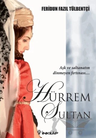 Hürrem Sultan – Feridun Fazıl Tülbentçi – İnkılap Kitabevi kitap kapağı