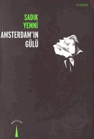 Amsterdam’ın Gülü – Sadık Yemni – Everest Yayınları kitap kapağı